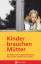 Kinder brauchen Mütter - Die Risiken der Krippenbetreuung - Was Kinder wirklich stark macht