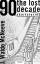 J. Waldo McNeeve: 90 – the lost decade J. Waldo McNeeve: 90 – the lost decade