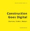 Construction Goes Digital