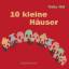 Coby Hol: 10 kleine Häuser