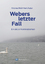 Andres Muhmenthaler: Webers letzter Fall