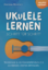 Andreas Bördlein: Ukulele lernen – Schri