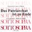 Das Patriarchat ist zu Ende /Il patriarc