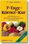 gebrauchtes Buch – Jürgen Weihofen – 7-Tage-Körner-Kur: 150 Rezepte zum Abnehmen und Entschlacken mit Vollwertkost - 7.Auflage – Bild 1