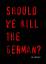 Werner Symanek: Should we kill the Germa