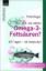 Was sind, wie wirken Omega-3-Fettsäuren?