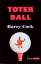 Barry Cork: Toter Ball: Aus d. Engl. v. 