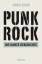 John Robb: Punk Rock : Die ganze Geschic