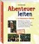 Tom Senninger: Abenteuer Leiten - in Abe Tom Senninger: Abenteuer Leiten - in Abe