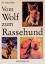 Hans Räber: Vom Wolf zum Rassehund Hans Räber: Vom Wolf zum Rassehund
