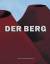 Der Berg - Eine Ausstellung des Heidelberger Kunstvereins 20. Oktober 2002  - 19. Januar 2003