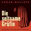 Edgar Wallace: Die seltsame Gräfin - Gel