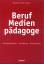 Beruf Medienpädagoge – Selbstverständnis - Ausbildung - Arbeitsfelder