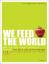 We feed the world - Was uns das Essen wirklich kostet