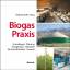 Barbara Eder, Andreas Krieg: Biogas-Prax