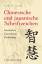 Chinesische und Japanische Schriftzeichen - Geschichte - Entstehung - Bedeutung