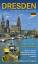 Stadtführer Dresden - die Sächsische Residenz - Bildführer durch die Landeshauptstadt und ihre Umgebung