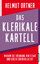 Helmut Ortner: Das klerikale Kartell: Wa