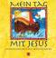 Mein Tag mit Jesus: Erinnerungsalbum zur