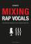 San Segundo, Carlos: Mixing Rap Vocals -