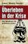 Überleben in der Krise – Das Handbuch für unsichere Zeiten