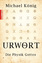 Michael König: Das Urwort