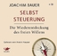 Bauer, Dr. Joachim: Selbststeuerung, 4 A