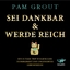 Pam Grout: Sei Dankbar und werde Reich