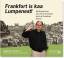 Rainer Dachselt: Frankfort is kaa Lumpen