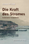 Jochen Frickel: Die Kraft des Stromes | 