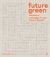 Future green / Architektur und Design fü