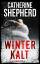 Catherine Shepherd: Winterkalt: Thriller