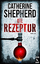 Catherine Shepherd: Die Rezeptur: Thrill