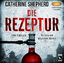 Catherine Shepherd: Die Rezeptur: Thrill