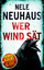 Nele Neuhaus: Wer Wind sät (BILD am Sonn