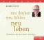 Robert Betz: Neu denken, neu fuehlen, ne