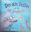 Alwan Becke: Der alte Delfin und die 100