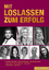 Bienz, Cornelia B.: MIT LOSLASSEN ZUM ER