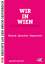 WIR IN WIEN. Berichte aus Margareten und WIR IN WIEN. Berichte aus Margareten und