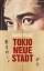 David Peace: Tokio, neue Stadt: Roman