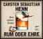 Henn, Carsten Sebastian: Rum oder Ehre -