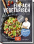 Thomas Dippel: Thomas kocht: einfach veg