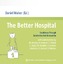 The Better Hospital / Excellence Through