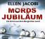 Ellen Jacobi: Mordsjubiläum - Ein Krimi 