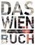 unknown unknown: Wien. Das Buch : Highli unknown unknown: Wien. Das Buch : Highli
