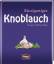 Einzigartiger Knoblauch - Rezepte und Ra