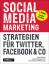 Social Media Marketing - Strategien fÃ¼r