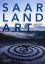 Manfred Michels: Saar Land Art