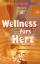 Manuela Schopfer: Wellness fürs Herz: Li