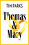 Tim Parks: Thomas & Mary